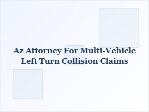 Car Accident Claims: Multi-Vehicle Left Turn Injuries
