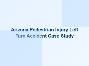 Arizona Left Turn Pedestrian Accident Review