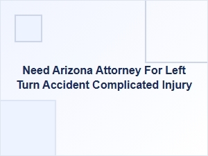 When to Hire a Lawyer for a Left Turn Injury
